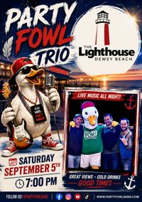 THE LIGHTHOUSE DEWEY BEACH - PARTY FOWL TRIO