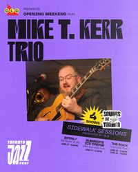 Toronto Jazz Fest - Mike T. Kerr Trio
