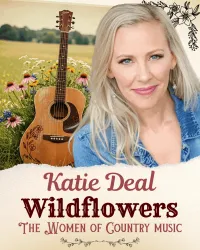 Music In The Pines: Katie Deal WILDFLOWERS “The Women of Country Music”