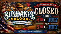 Sundance Saloon is CLOSED FOR THE 4TH & 5TH OF JULY! BE SAFE! HAPPY 250 AMERICA!