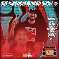 Kingdom Minded Show with DJ 3W