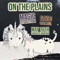 On The Plains * Magic City Jazz Punk * David Bridwell @ Chocolate Mountain