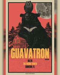 Guavatron in the Moon Tower (ticketed)