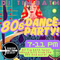 80s Dance Party w/ DJ Tim Bath
