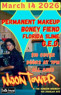 Permanent Makeup + Boney Fiend + Florida Slime + G.E.D. in the Moon Tower