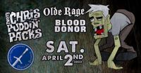 Twisty Chris & the Puddin' Packs + Olde Rage + Blood Donor