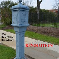 Revolution by The Relentless Broadcast