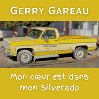 Mon cœur est dans mon Silverado by Gerry Gareau