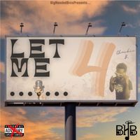 Let Me.......4 by Chuckie B. 