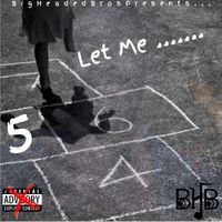 Let Me.......5 by Chuckie B.