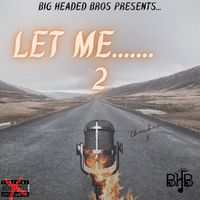 Let Me.......2 by Chuckie B.