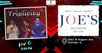 Triplicity @ Joe's On Higgins