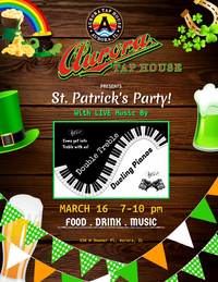 Double Treble Dueling Pianos @ Aurora Tap House St. Patrick's Day Party!