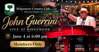 John Guerrini @ Ridgemoor Country Club (MEMBERS ONLY)