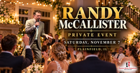 Randy McCallister - PRIVATE EVENT