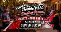 Double Treble Dueling Pianos @ Private House Party!
