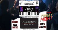 Ebony & Ivory @ Sal & Tony's Italian