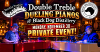 Double Treble Dueling Pianos (PRIVATE EVENT)