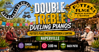 Double Treble Dueling Pianos @ Potter's Place, Naperville