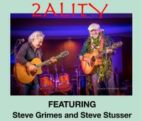 2Ality. Steve Grimes and Steve Stusser