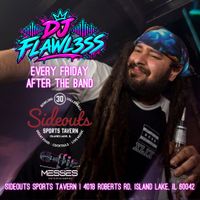 MESSES Entertainment Presents DJ FLAWL3SS | Friday Nights Hit Different at Sideouts