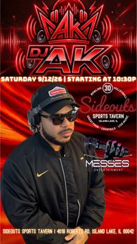 MESSES Entertainment Presents: Sideouts Saturdays x Beats by DJ AK