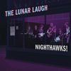 Nighthawks! - CD - The Lunar Laugh "NIGHTHAWKS!"