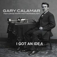 I Got An Idea by Gary Calamar featuring Mark Mothersbaugh