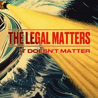 It Doesn't Matter by The Legal Matters