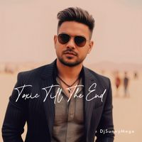 toxic till the end by DjSunnyMega