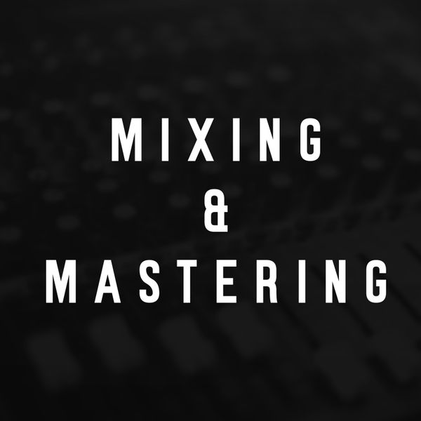 Mixing and Mastering