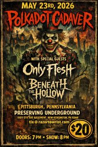 Beneath the Hollow w/POLKADOT CADAVER 