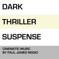 Dark Thriller Suspense by Paul James Riggio