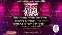 Beyond the Grove, Revolver, and Oceans of Origin!