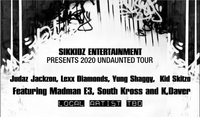 Sikkidz Entertainment 2020 UNDAUNTED TOUR ***CANCELED COVID-19***
