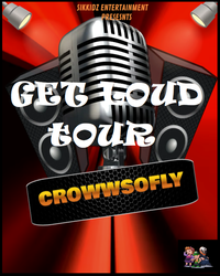 Sikkidz Entertainment Presents CrowWsofy GET LOUD TOUR!  (((SHOW PENDING)))