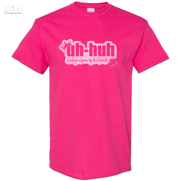 GOSSIP QUEEN OF THE SOUTH "UH-HUH" TEE (PINK) - Youth & Adult