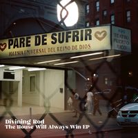 The House Will Always Win by Divining Rod
