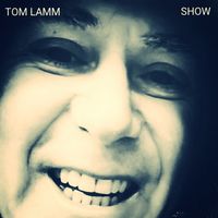 Show by Tom Lamm