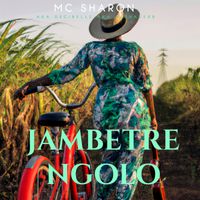 Jambetre Ngolo by MC Sharon 