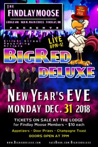 NEW YEAR's EVE- Findlay Moose w/Big Red Deluxe