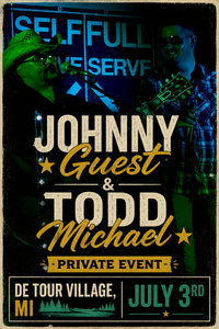 Todd Michael x Johnny Guest  - PRIVATE EVENT