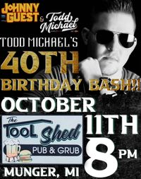 Todd Michael's Birthday Bash @ Toolshed Pub & Grub 