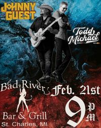 Todd Michael x Johnny Guest @ Bad River Bar & Grill 
