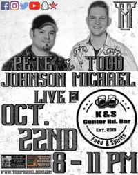 Todd Michael & Pete Johnson Unplugged at K & S Center Rd Bar