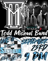 Todd Michael Band @ Scotty's Sandbar 
