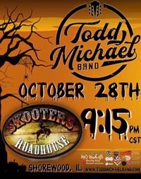 Todd Michael Band @ Skooter's Roadhouse 