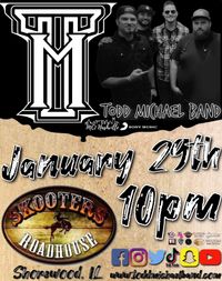 Todd Michael Band @ Skooter's Roadhouse 