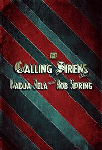 The Calling Sirens feat. Bob Spring & Nadja Zela