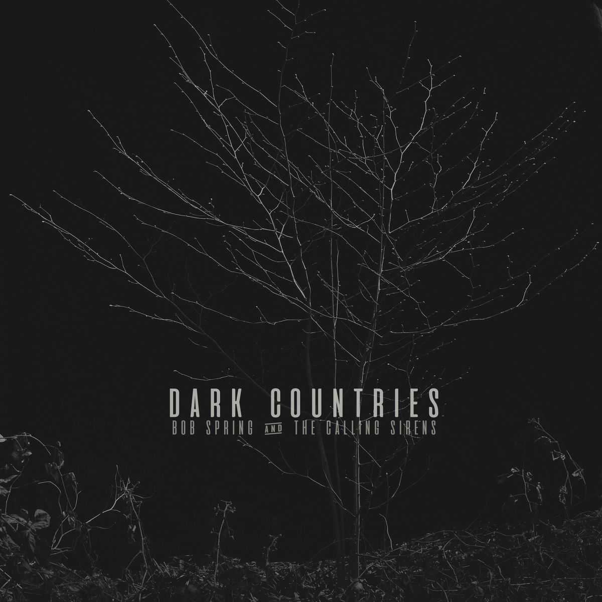 Dark Countries - Bob Spring & the Calling Sirens - Vinyl